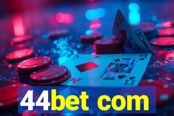 44bet com